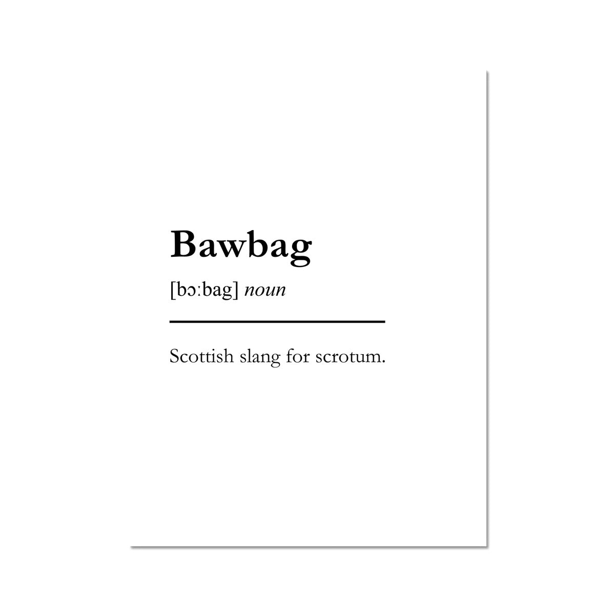 "Bawbag" - Scottish Slang