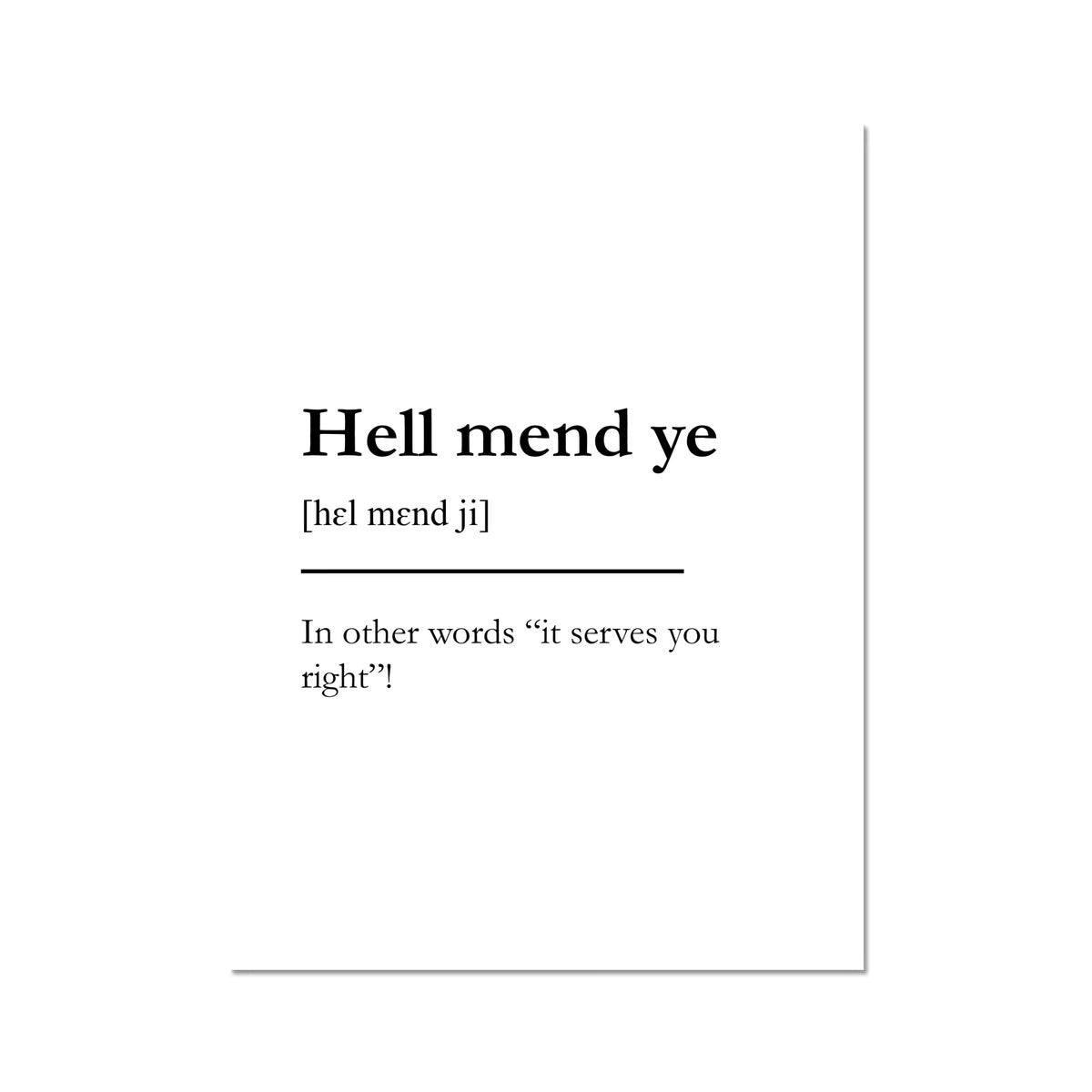 "Hell mend ye" - Scottish Slang