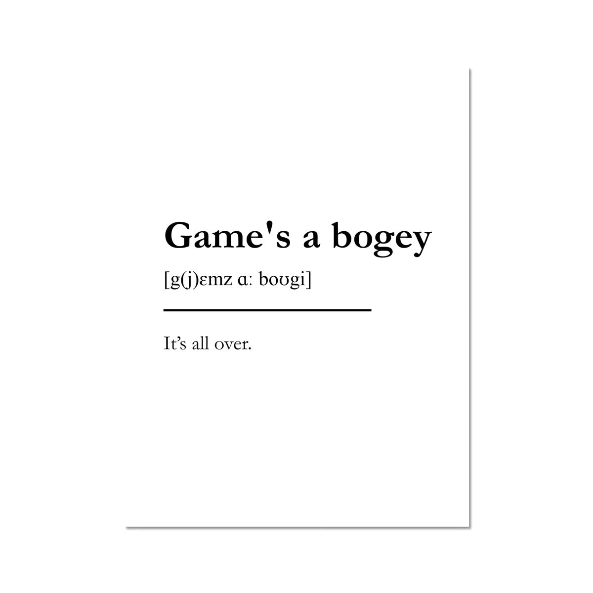 "Game's a bogey" - Scottish Slang