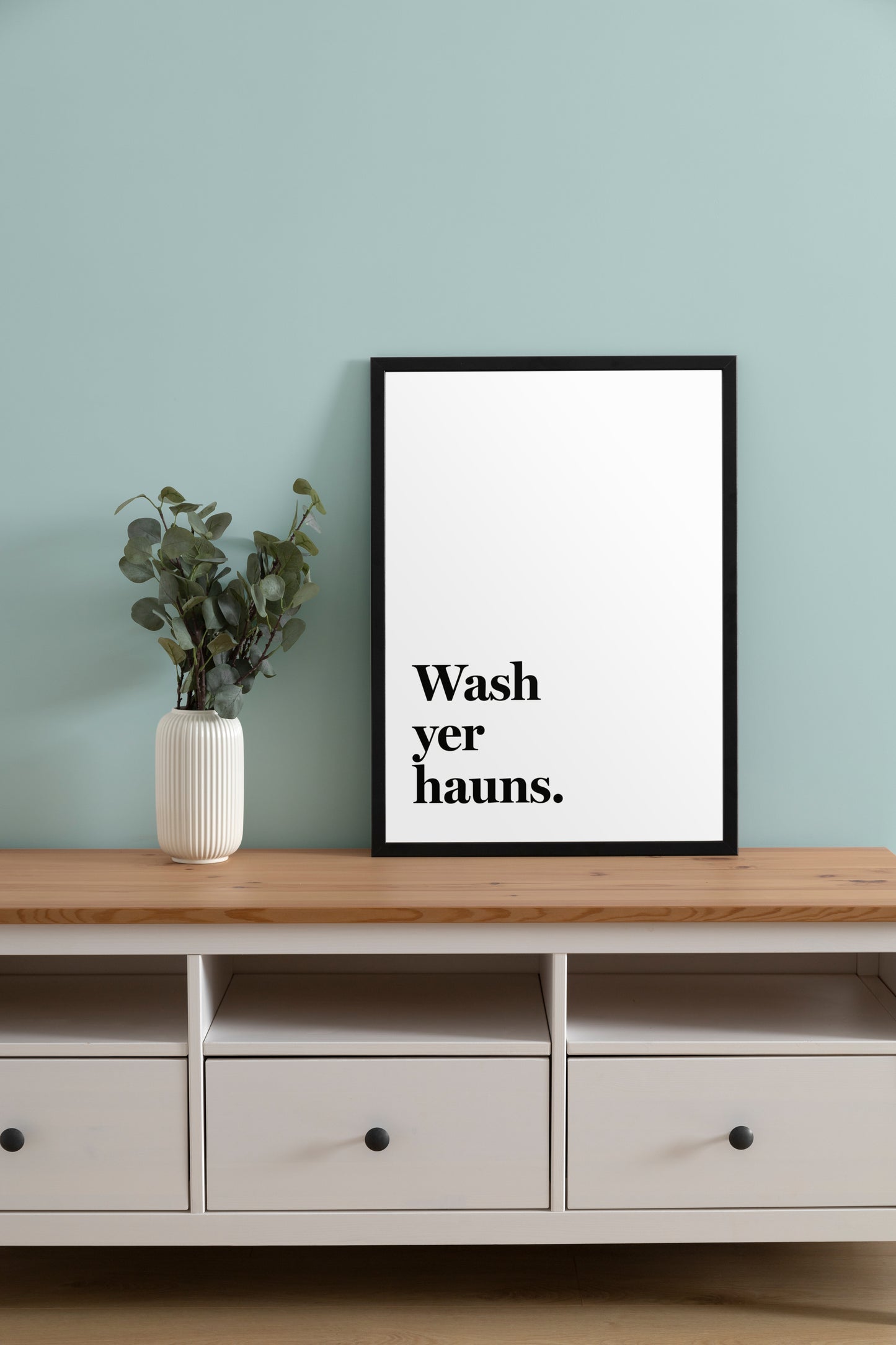 "Wash yer hauns" (Colourful)