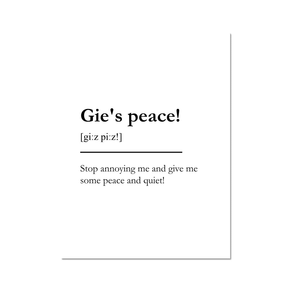 "Gie's peace!" - Scottish Slang