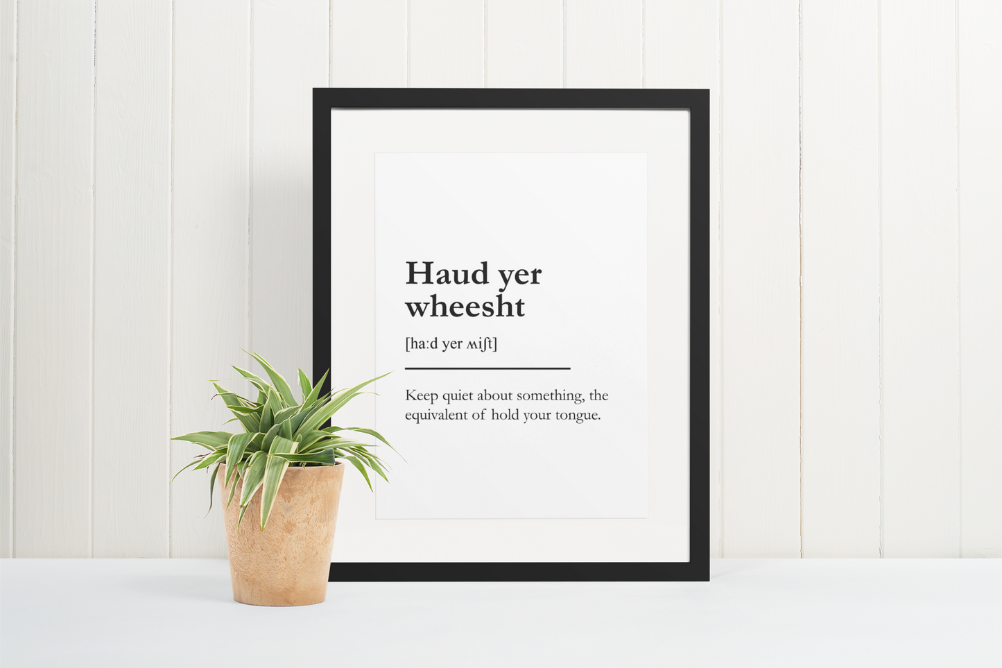 "Haud yer weesht" - Scottish Slang
