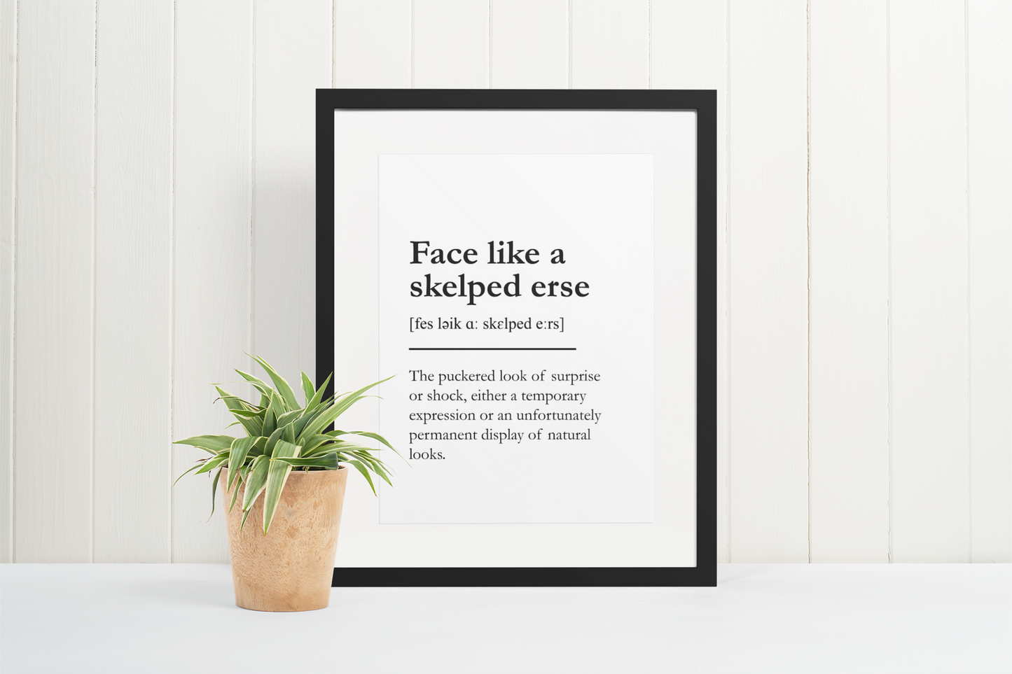 "Face like a skelped erse" - Scottish Slang