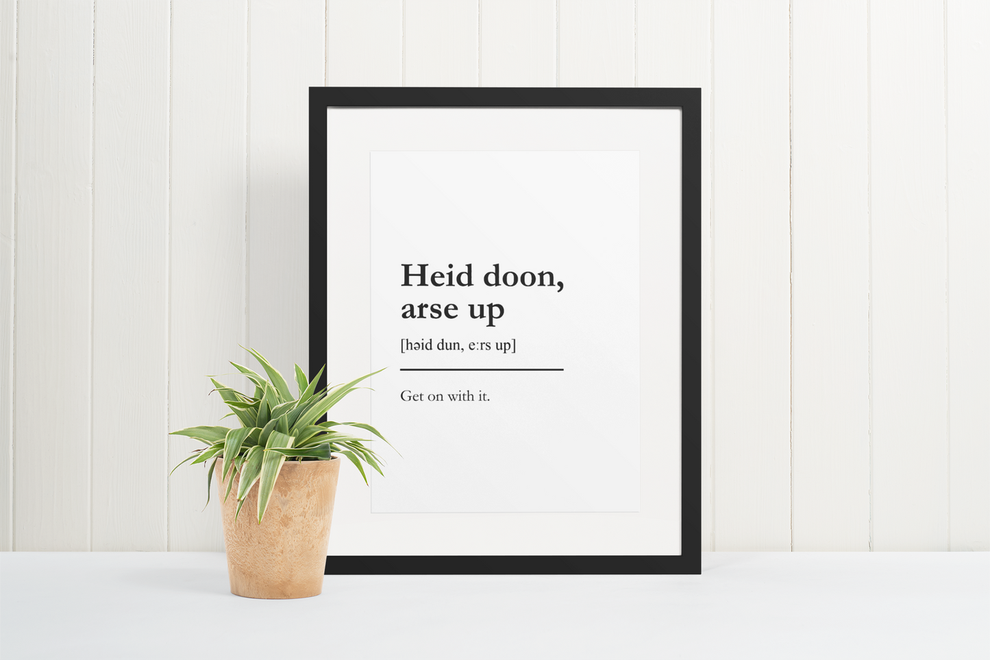 "Heid doon, arse up" - Scottish Slang