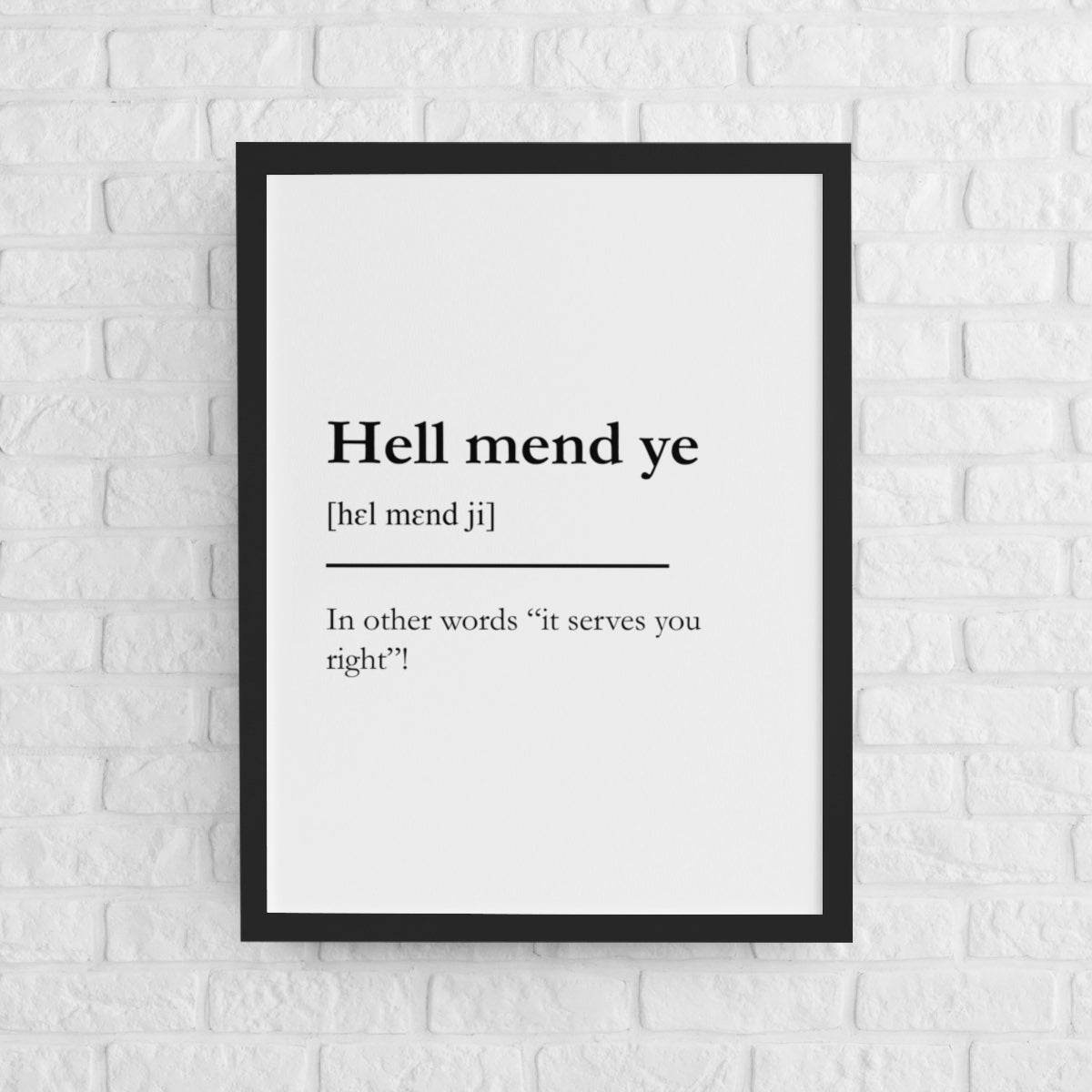 "Hell mend ye" - Scottish Slang