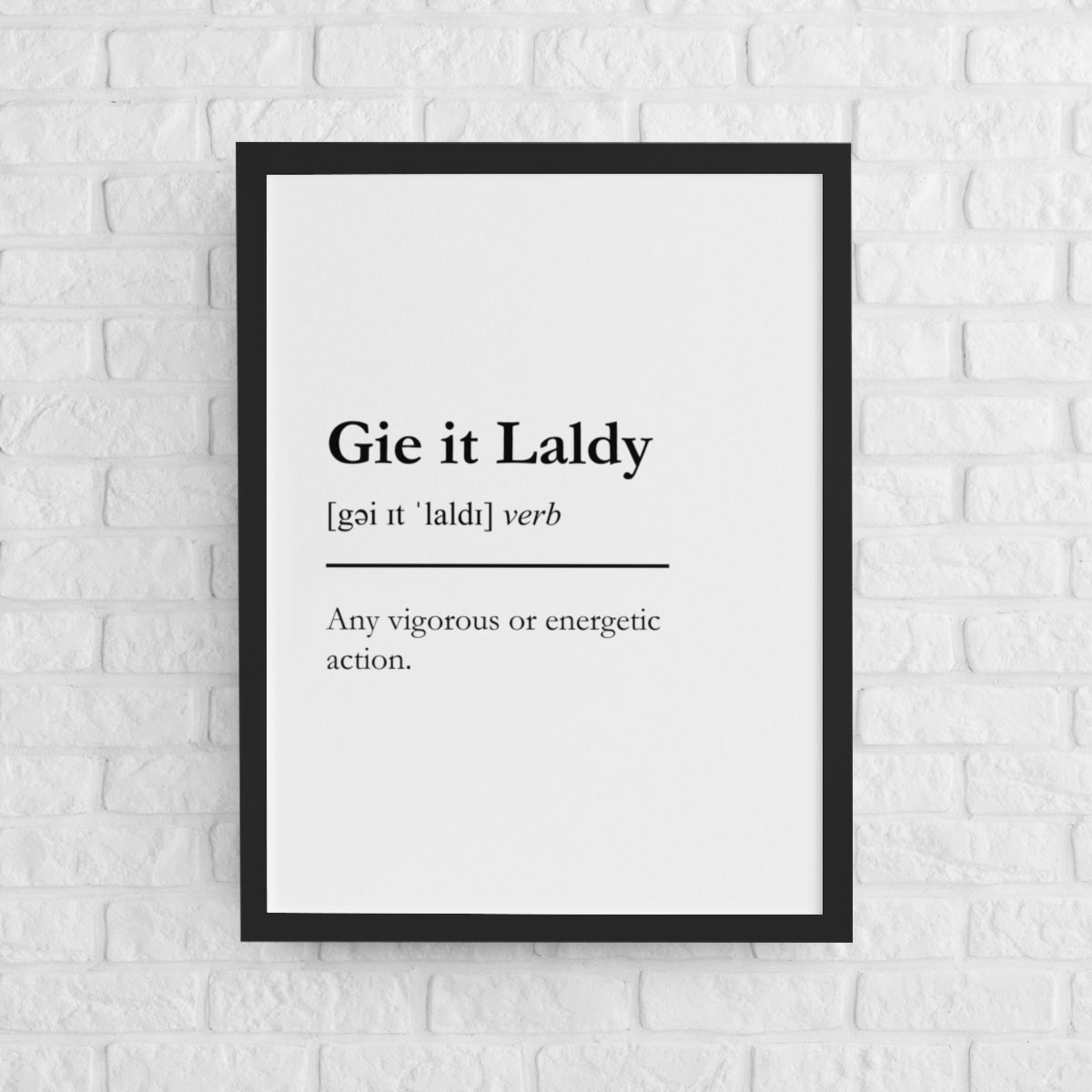 "Gie It Laldy" - Scottish Slang