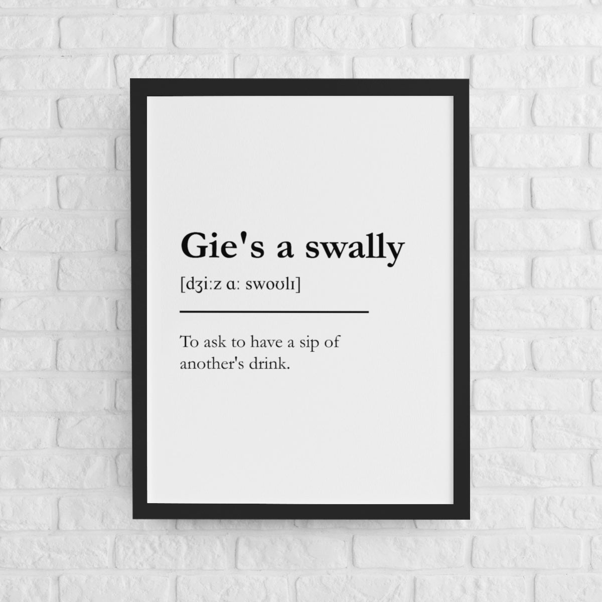 "Gie's a swally" - Scottish Slang