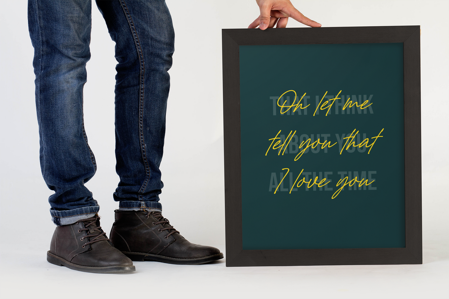 "Oh let me tell you that I love you" (Dark Green)