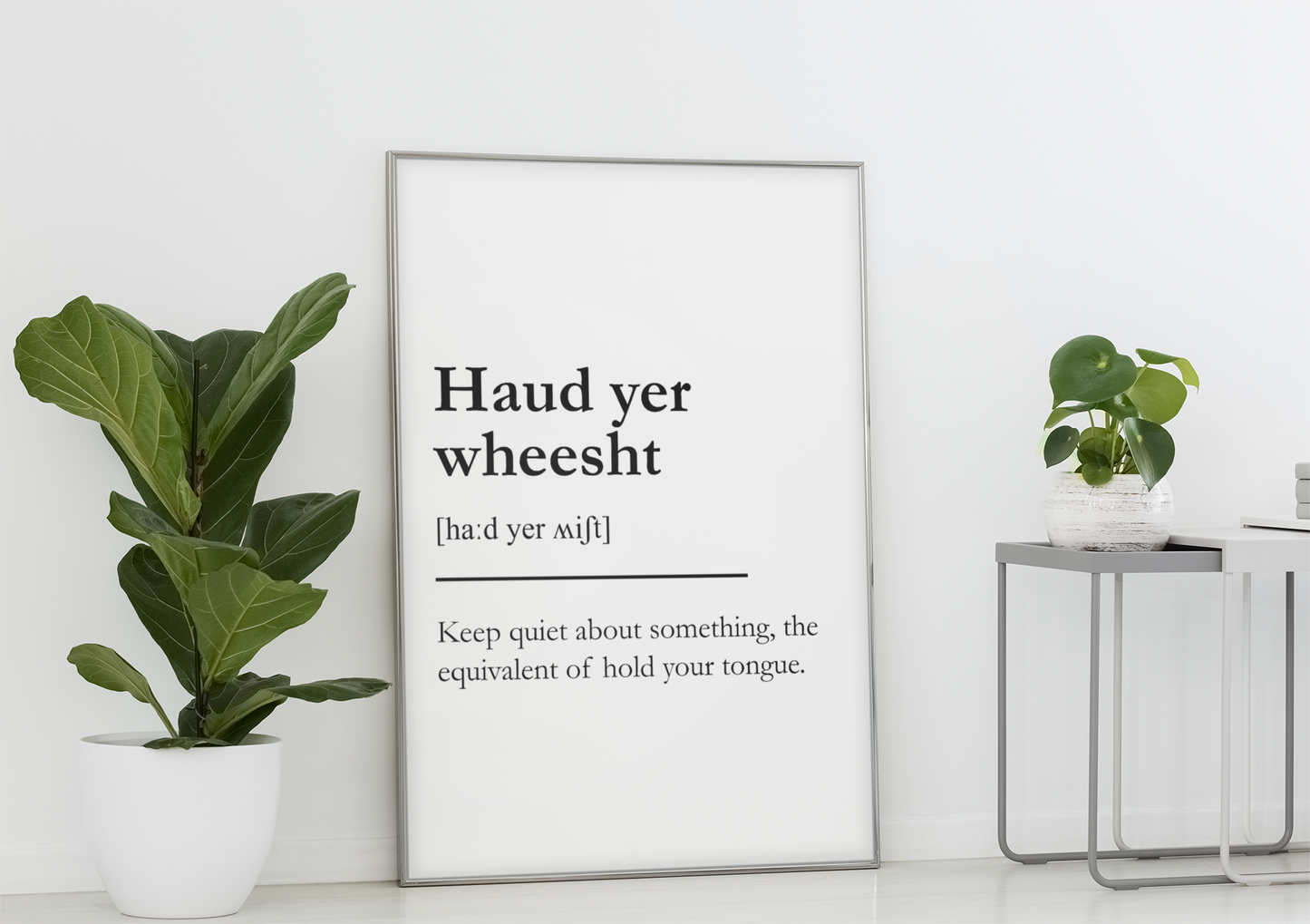 "Haud yer weesht" - Scottish Slang