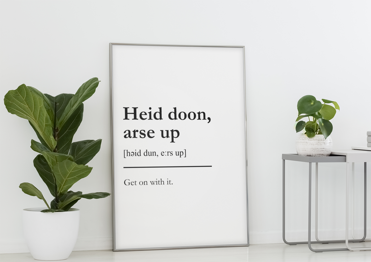 "Heid doon, arse up" - Scottish Slang