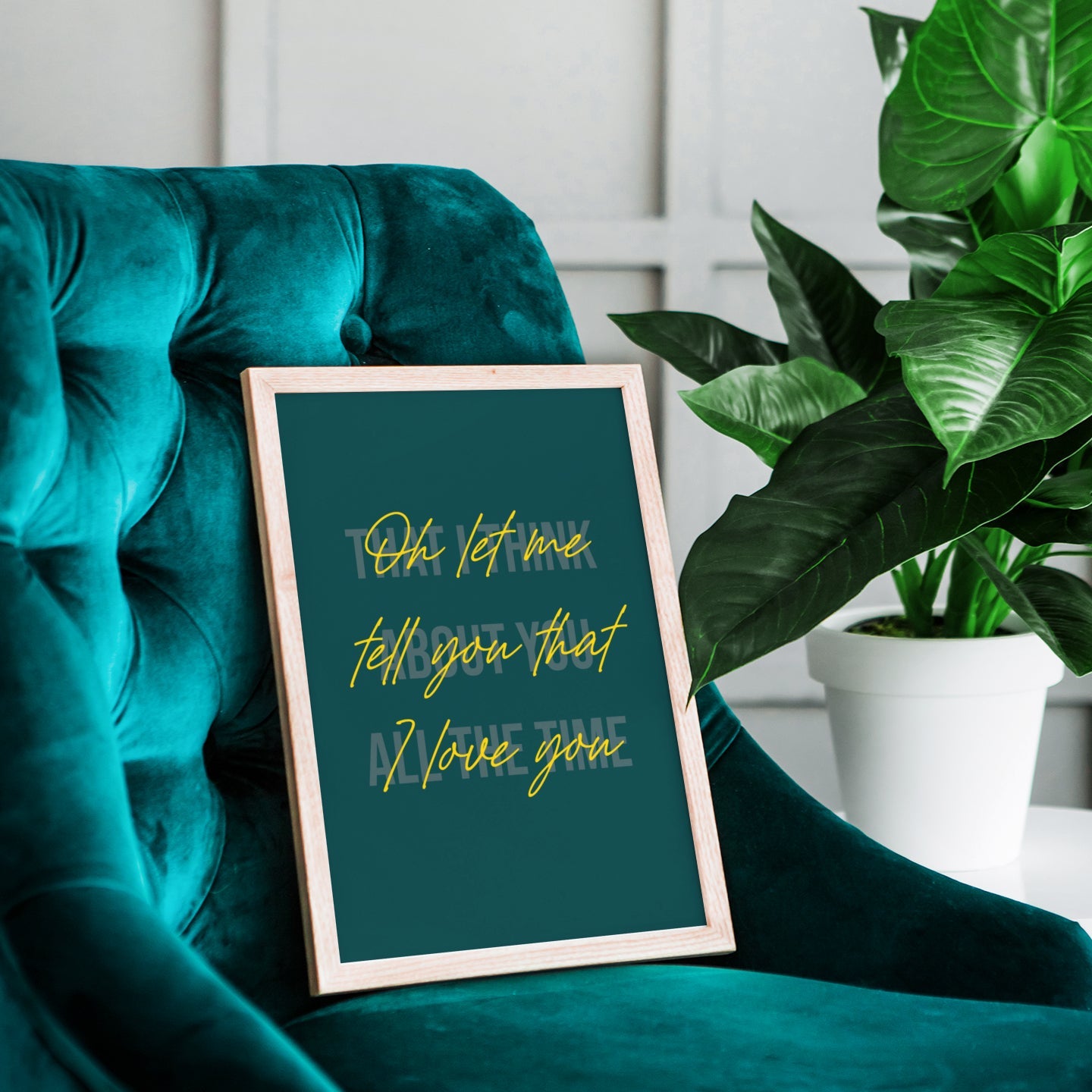"Oh let me tell you that I love you" (Dark Green)