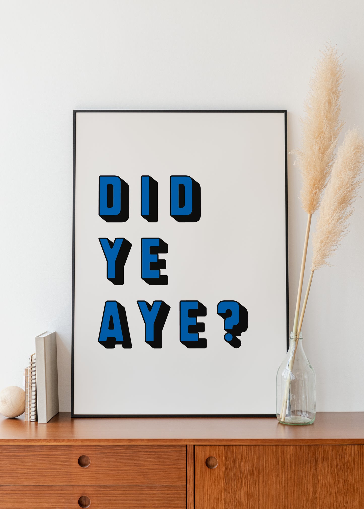 "Did Ye Aye?" (Blue & White)