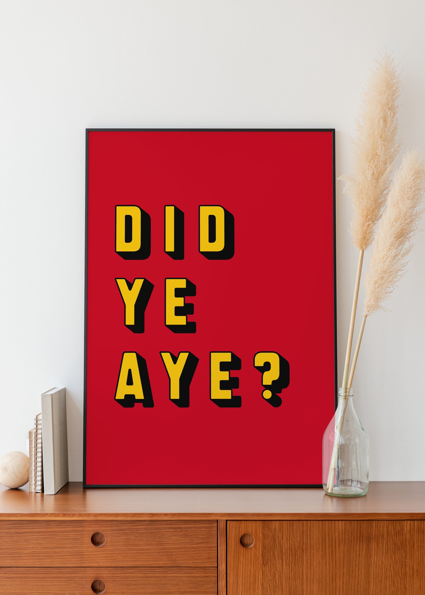 "Did Ye Aye?" (Yellow & Red)