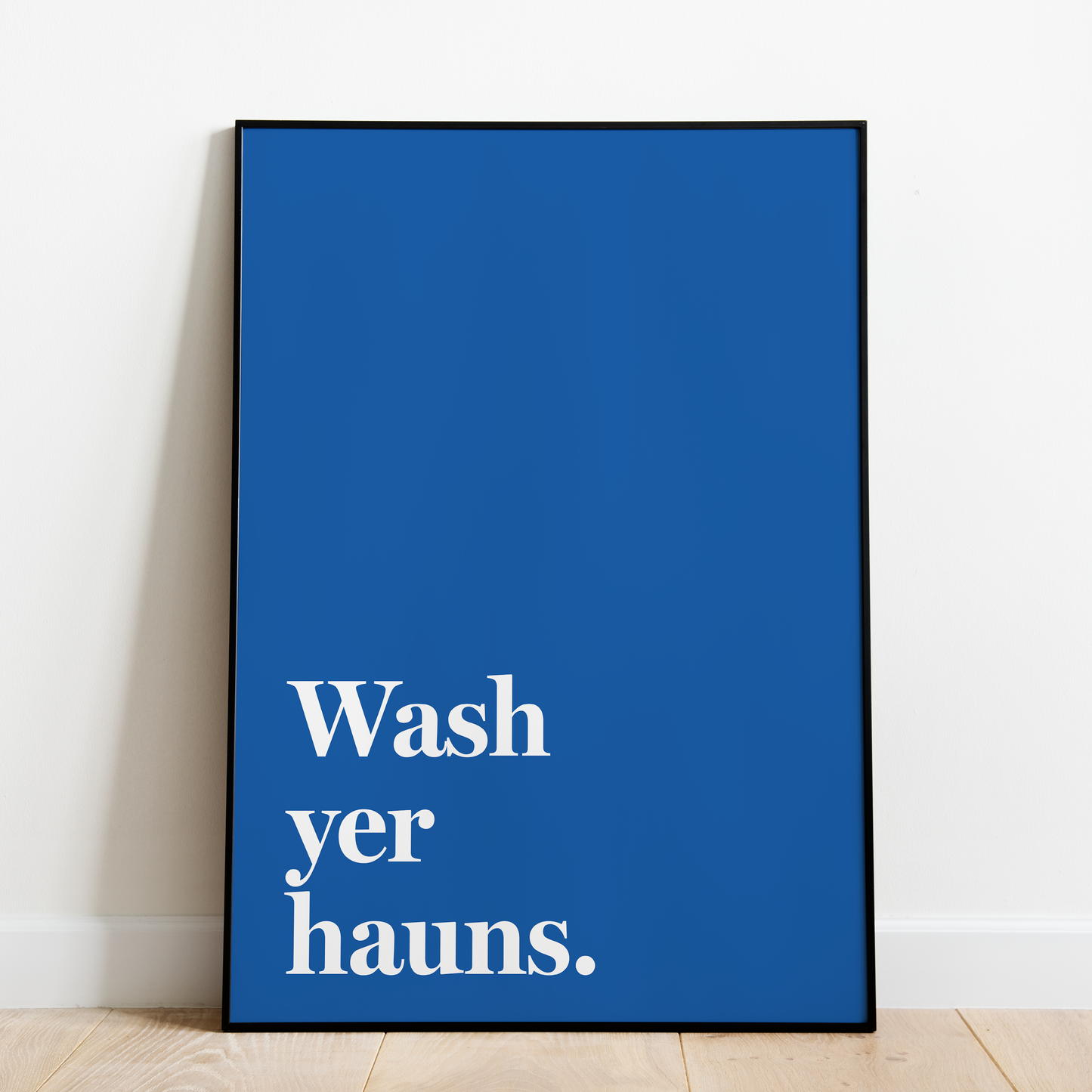 "Wash yer hauns" (White & Blue)