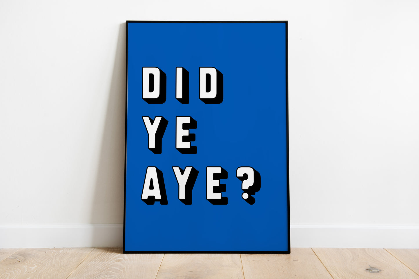 "Did Ye Aye?" (Colourful)