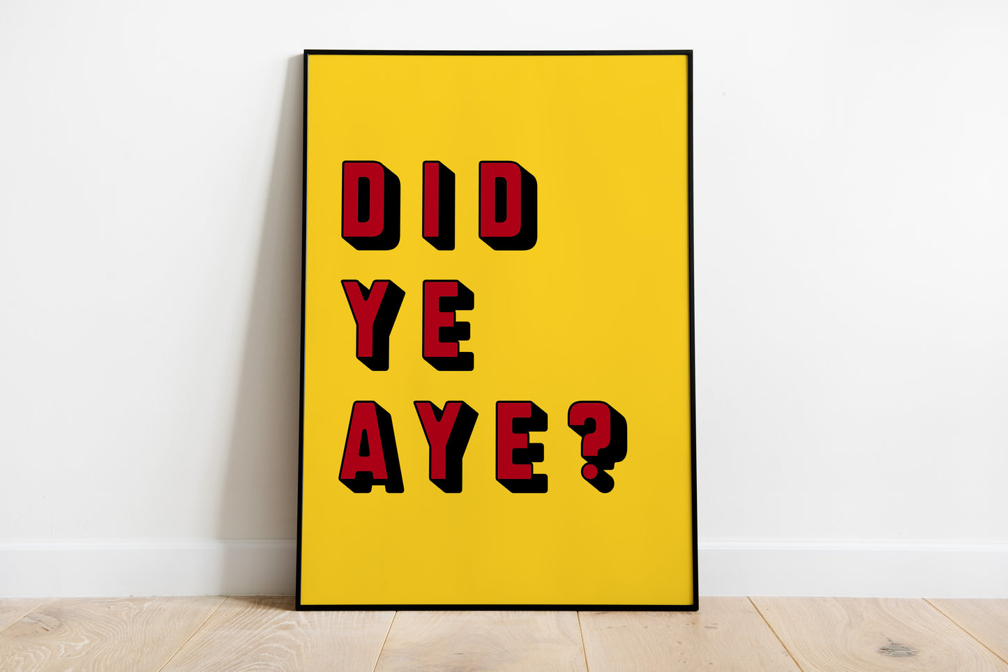 "Did Ye Aye?" (Colourful)