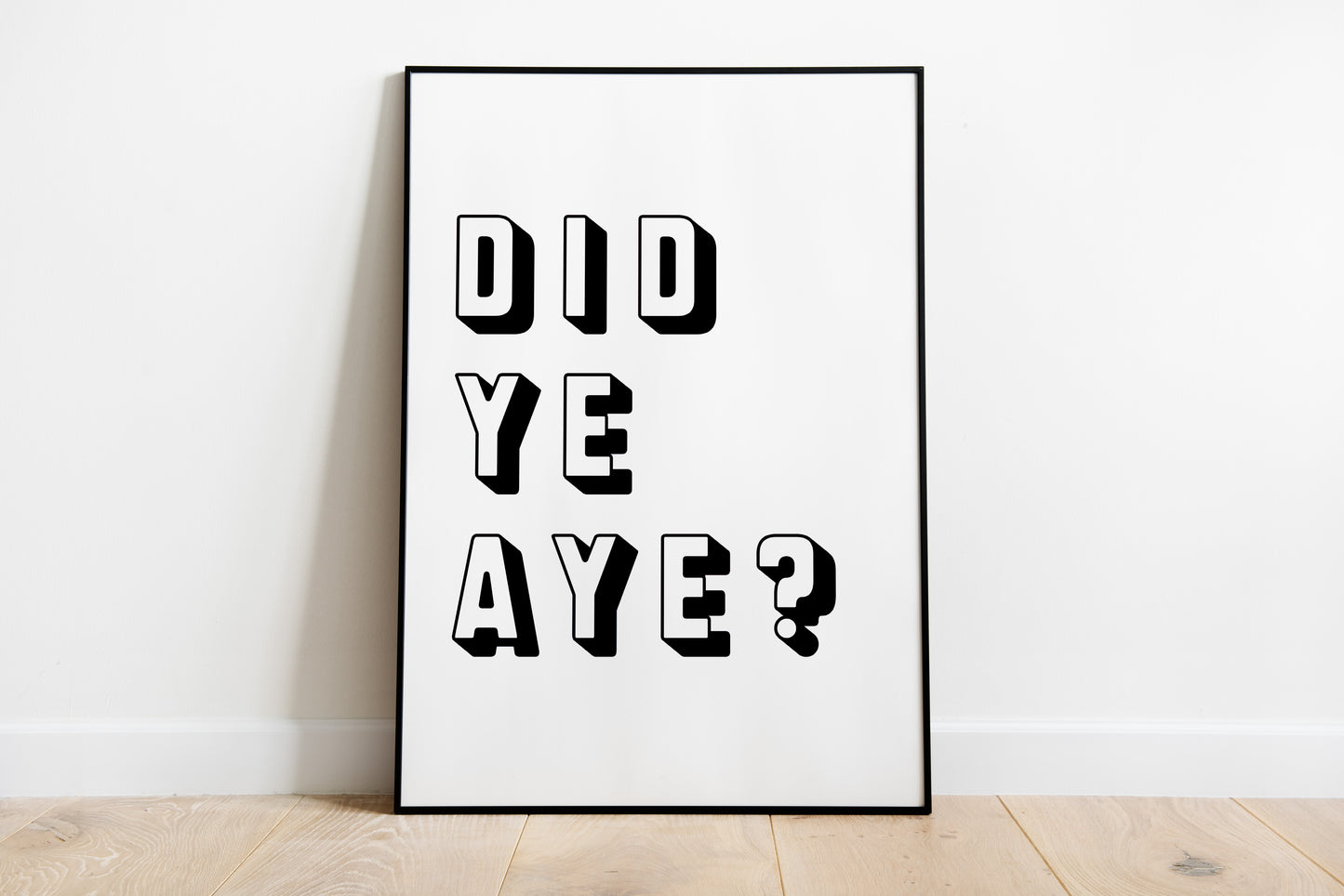 "Did Ye Aye?" (Colourful)