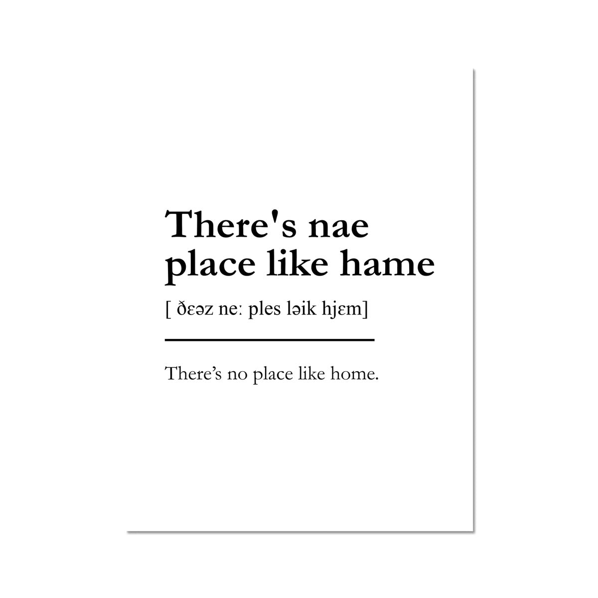 "There's nae place like hame" - Scottish Slang