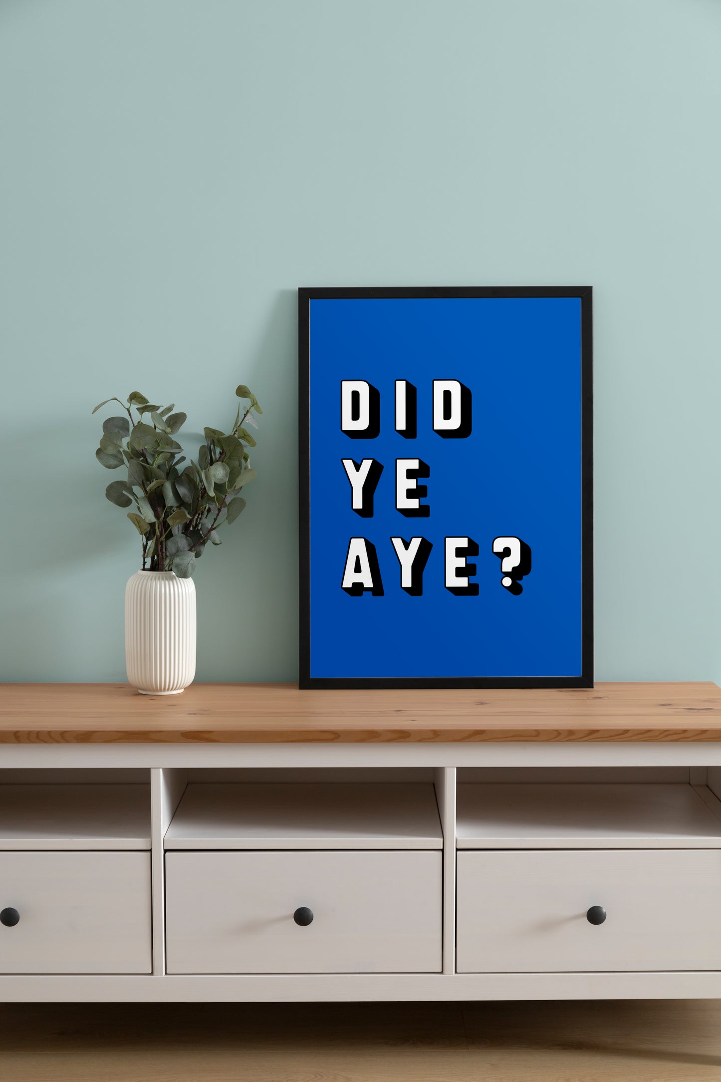 "Did Ye Aye?" (White & Blue)