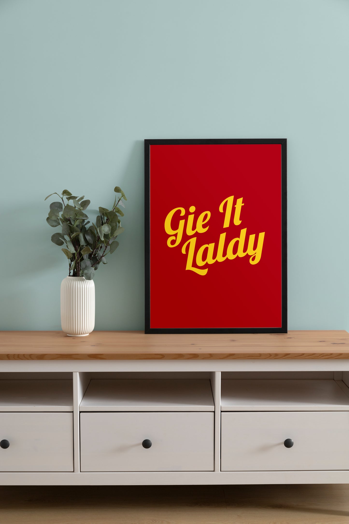 "Gie It Laldy" (Yellow & Red)