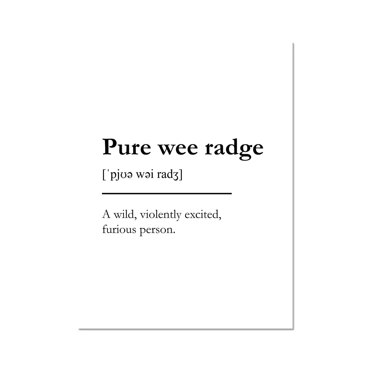 "Pure wee radge" - Scottish Slang