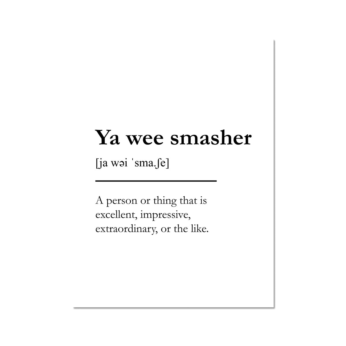 "Ya wee smasher" - Scottish Slang