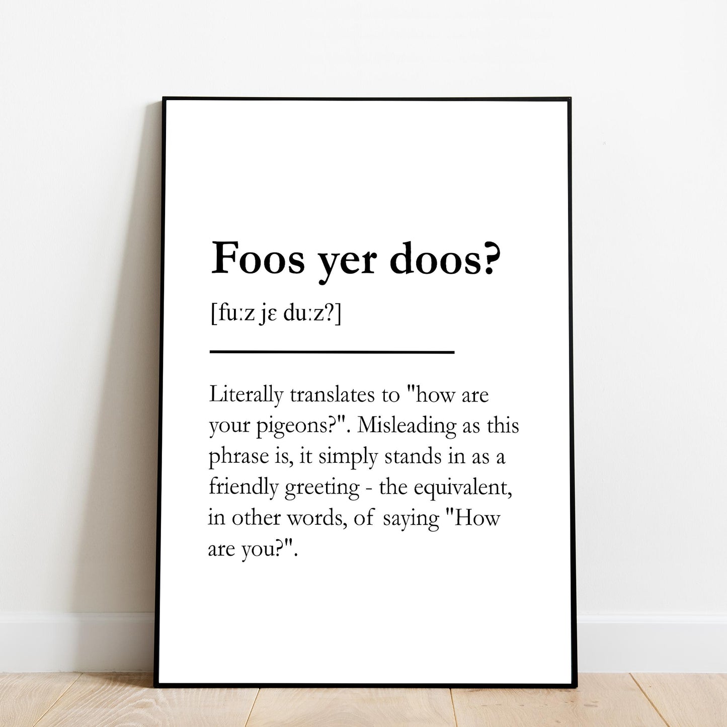 "Foos yer doos?" - Scottish Slang