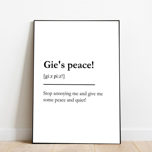 "Gie's peace!" - Scottish Slang