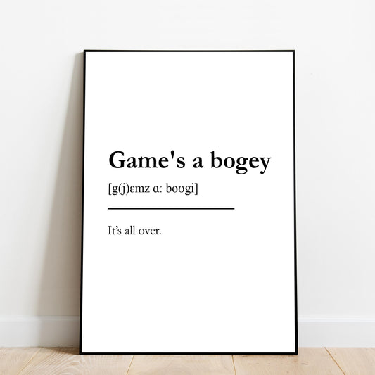 "Game's a bogey" - Scottish Slang