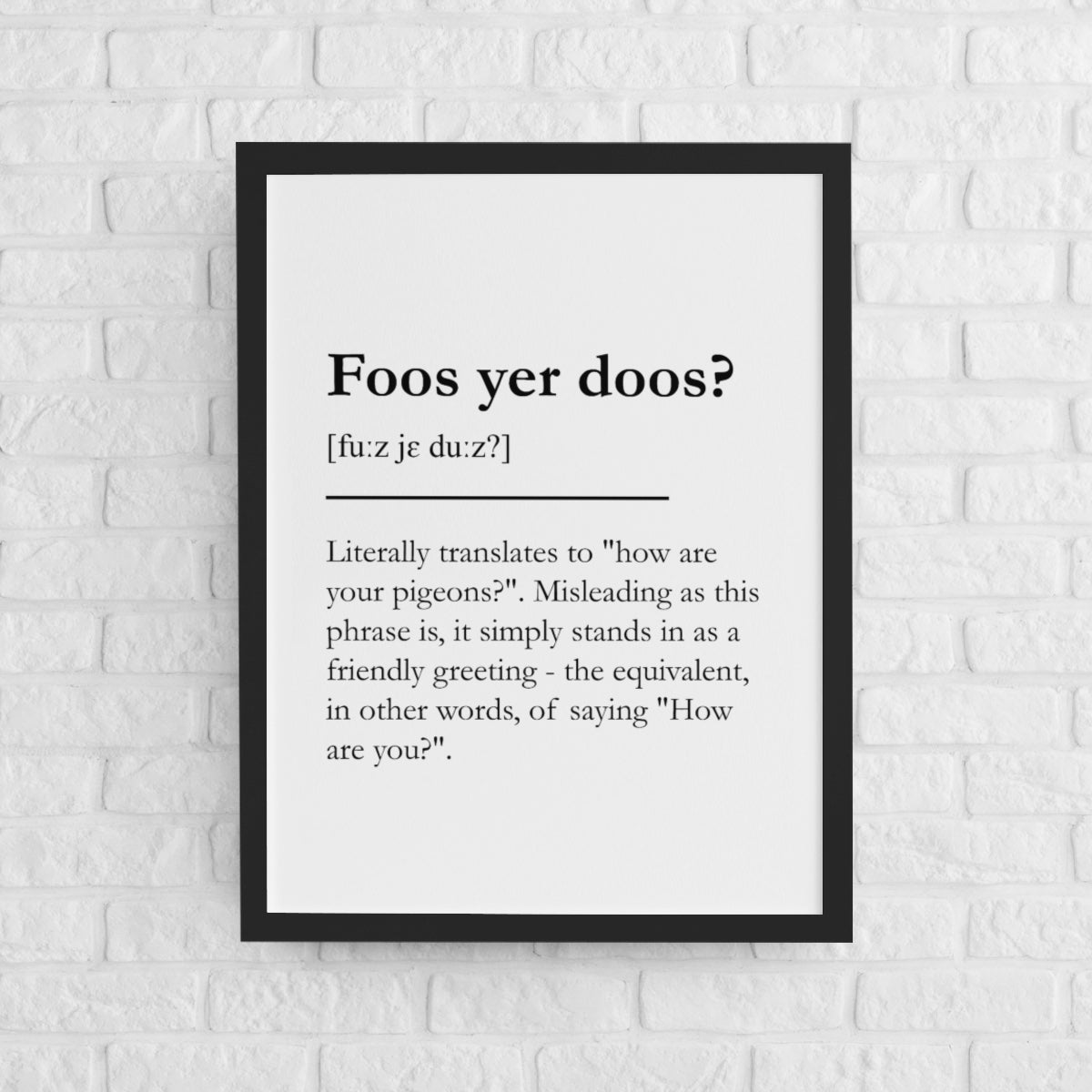 "Foos yer doos?" - Scottish Slang