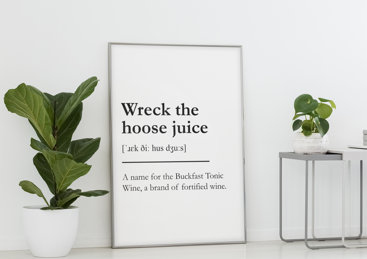 "Wreck the hoose juice" - Scottish Slang