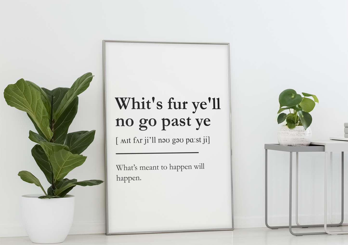 "Whit's fur ye'll no go past ye" - Scottish Slang