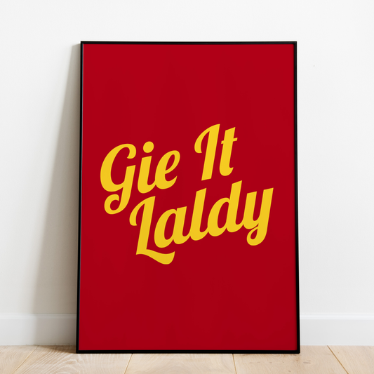 "Gie It Laldy" (Yellow & Red)