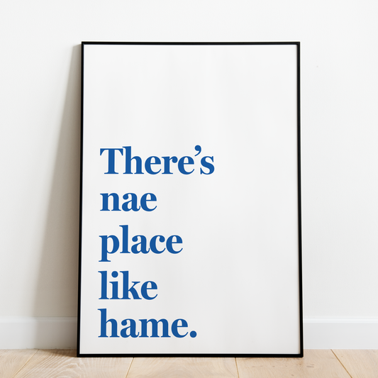 "There's nae place like hame" (Blue & White)