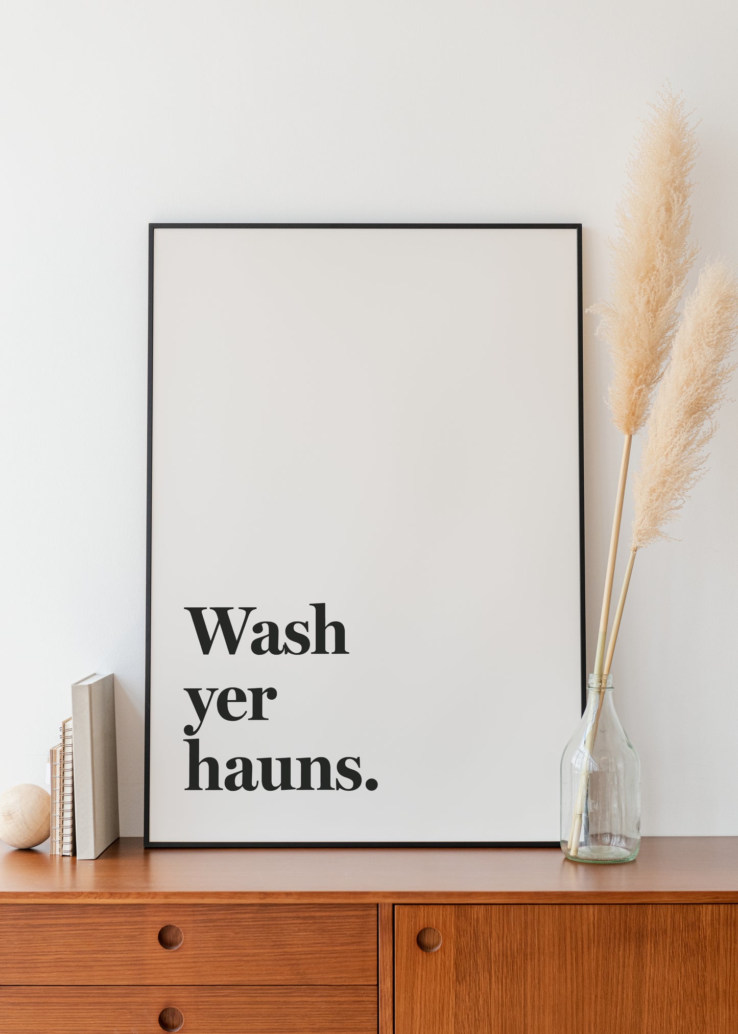 "Wash yer hauns" (Black & White)