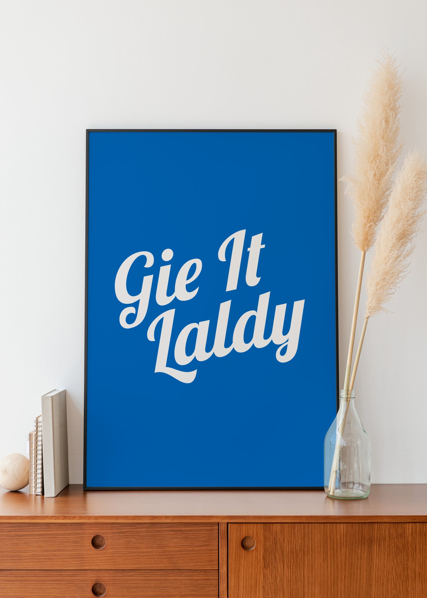 "Gie It Laldy" (White & Blue)