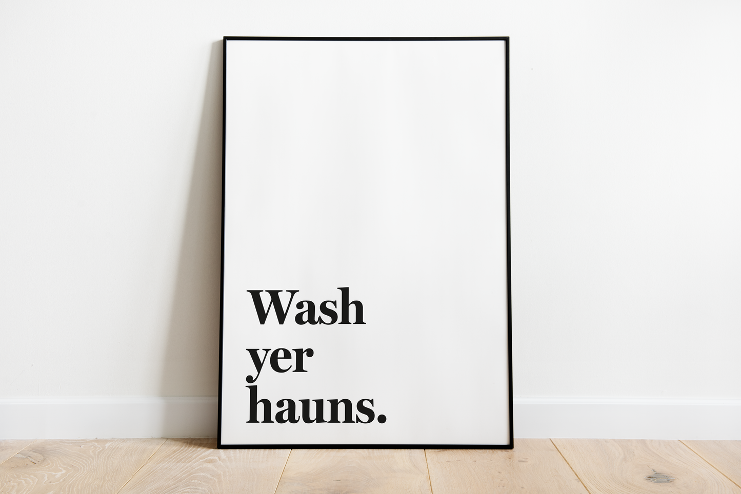 "Wash yer hauns" (Colourful)